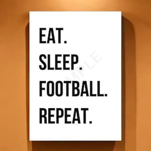 Eat Sleep Football Repeat - motiverende sportposter (digitale download)