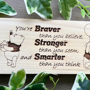 Winnie the Pooh Braver than you believe stronger than you seem and smarter than you think Wood Sign, Nursery Decor, Baby shower gift, Disney