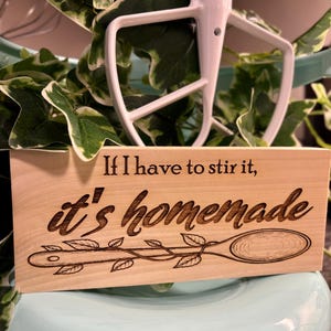 If I have to stir it it&#39;s homemade wood sign, Kitchen sign, shelf sitter, Cooking Saying, modern farmhouse, funny kitchen art, Gift for moms