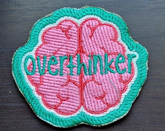 Overthinker  Embroidered Patch - iron-on or sew-on patch - machine embroidered  3 inch shaped - brain, neurodiverse, humorous