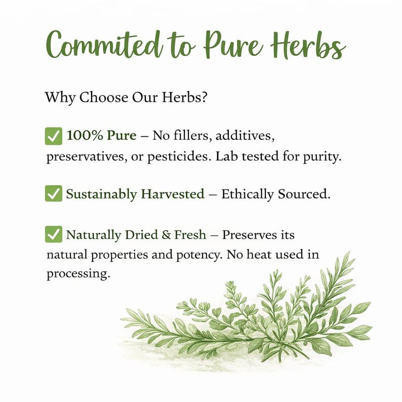 May include: A white background with the text "Committed to Pure Herbs". The text explains the benefits of the herbs, including that they are 100% pure, sustainably harvested, and naturally dried. A green sprig of herbs is at the bottom.