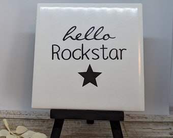 Hello Rockstar Mini Easel Sign - easel included, your color choice