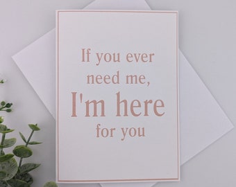 Sympathy Card - I'm here - your color choice