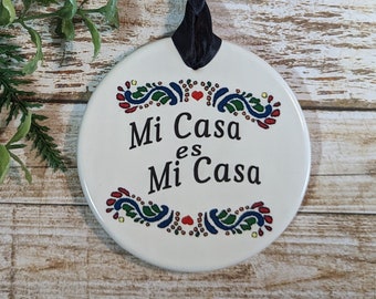 Sign Mi Casa es Su Casa, Mi Casa es Mi Casa Sign - different sizes and style to choose from