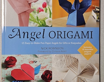 Angel Origami: 15 Paper Angels to Bring Peace, Joy and Healing into Your Life