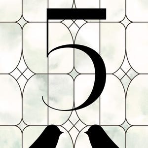May include: A decorative art print featuring a large black number 5 with a horizontal bar above it, and two black bird silhouettes at the bottom. The background has a stained-glass window design with white and pale green hues.