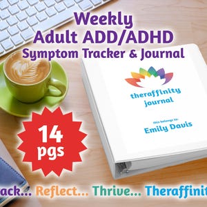 May include: A white binder with the text "Weekly Adult ADD/ADHD Symptom Tracker & Journal" and "Theraffinity Journal." The cover includes the name "Emily Davis." A coffee cup, pencils, and a keyboard are also visible.