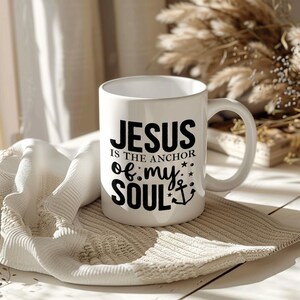 Jesus Is The Anchor Of My Soul Mug
