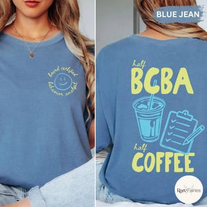 Funny BCBA coffee shirt with half BCBA half coffee design, featuring iced coffee cup and clipboard graphics on Comfort Colors tee for ABA therapists and behavior analysts