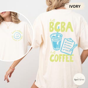 Funny BCBA coffee shirt with half BCBA half coffee design, featuring iced coffee cup and clipboard graphics on Comfort Colors tee for ABA therapists and behavior analysts