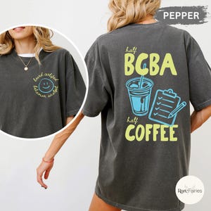 Funny BCBA coffee shirt with half BCBA half coffee design, featuring iced coffee cup and clipboard graphics on Comfort Colors tee for ABA therapists and behavior analysts