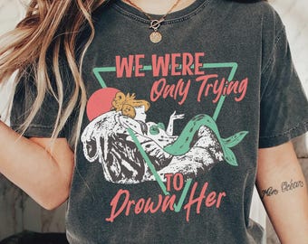 Disney Peter Pan Neverland Mermaids Shirt, We Were Only Trying To Drown Her Tee, Disneyworld Disneyland Family Vacation Trip Matching Outfit