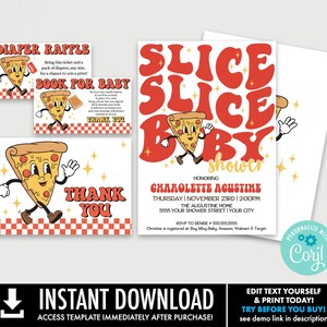 May include: A printable invitation for a baby shower with a pizza theme. The invitation features a cartoon pizza slice with a face and the text "Slice Slice Baby Shower". The invitation also includes the name "Charlotte Augustine" and the date and time of the shower.