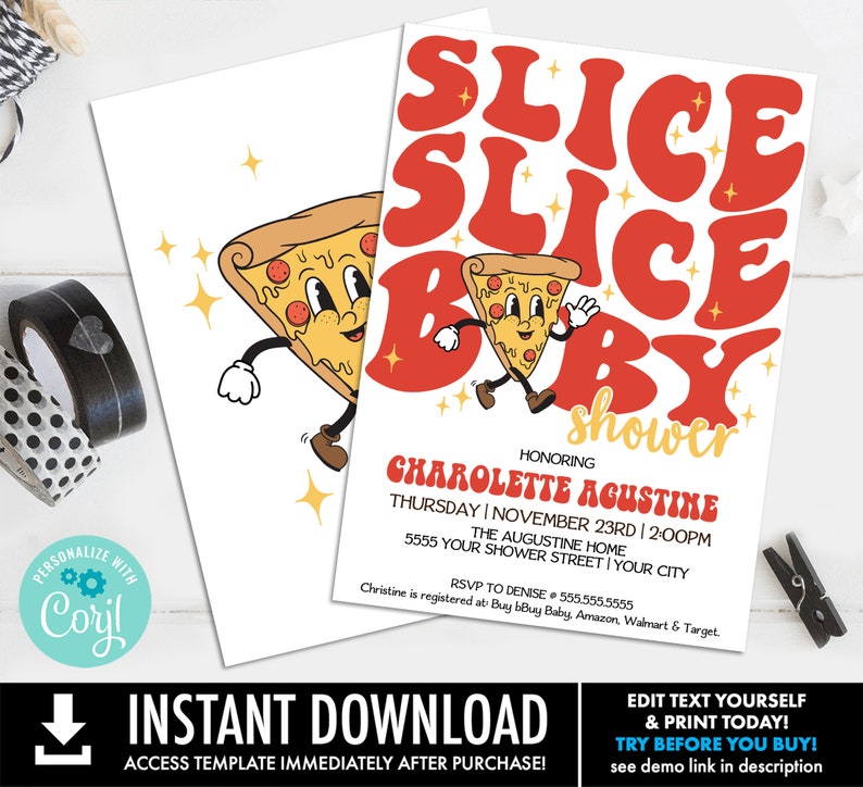 May include: A printable baby shower invitation with a retro design featuring a cartoon pizza slice with a smiling face. The text on the invitation reads "Slice Slice Baby Shower" and includes the name "Charlotte Agustine" and the date and time of the event.