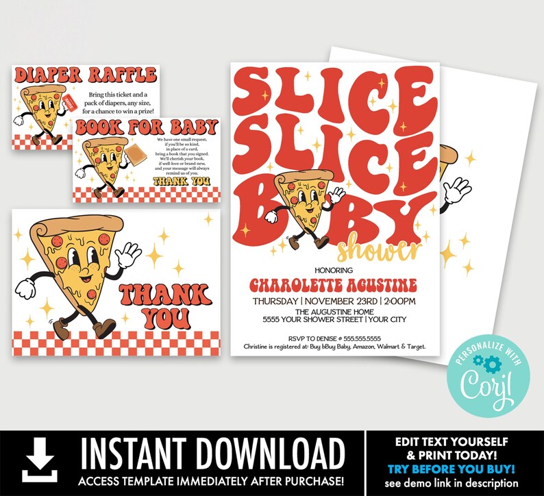 May include: A printable invitation for a baby shower with a pizza theme. The invitation features a cartoon pizza slice with a face and the text "Slice Slice Baby Shower". The invitation also includes the name "Charlotte Augustine" and the date and time of the shower.