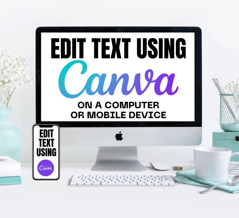 May include: A computer monitor and a smartphone displaying the text EDIT TEXT USING Canva ON A COMPUTER OR MOBILE DEVICE. The screen shows the Canva logo in a blue to purple gradient. The devices are set against a clean, bright workspace.