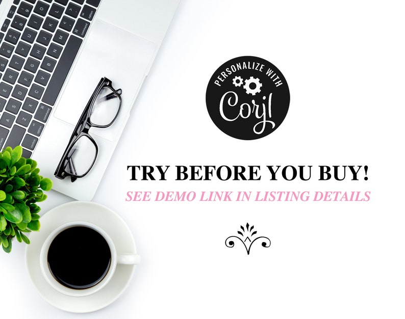 May include: A white laptop computer with a pair of black eyeglasses on top of it. A small potted green plant is to the left of the laptop. A white coffee cup with black coffee is to the right of the laptop. The background is white with black text that reads "PERSONALIZE WITH Coril TRY BEFORE YOU BUY! SEE DEMO LINK IN LISTING DETAILS".