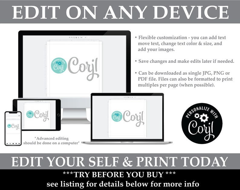 May include: A digital product mockup showing a customizable template with the text "Coryl" in a teal blue colour. The template can be edited on any device and downloaded as a JPG, PNG, or PDF file. The text "Edit on any device" and "Edit your self & print today" is also included in the image.