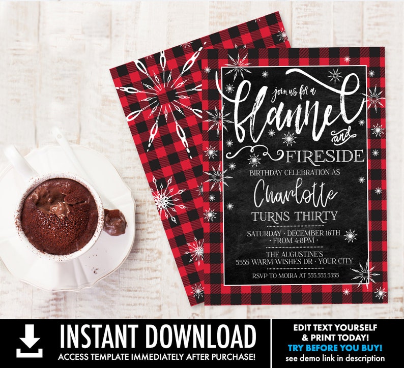 May include: A printable invitation for a birthday party with a flannel and fireside theme. The invitation features a red and black buffalo plaid pattern with white snowflakes. The text on the invitation reads "Join us for a Flannel and Fireside Birthday Celebration as Charlotte Turns Thirty. Saturday, December 16th from 4-8pm. The Augustine's 5555 Warm Wishes Dr. Your City. RSVP to Moira at 555.555.5555."