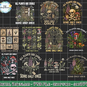 May include: A digital collection of twelve graphic designs featuring botanical illustrations, skulls, mushrooms, and cats, all accompanied by the text All Plants Are Edible Some Only Once. The designs include stamps, charts, and floral arrangements.