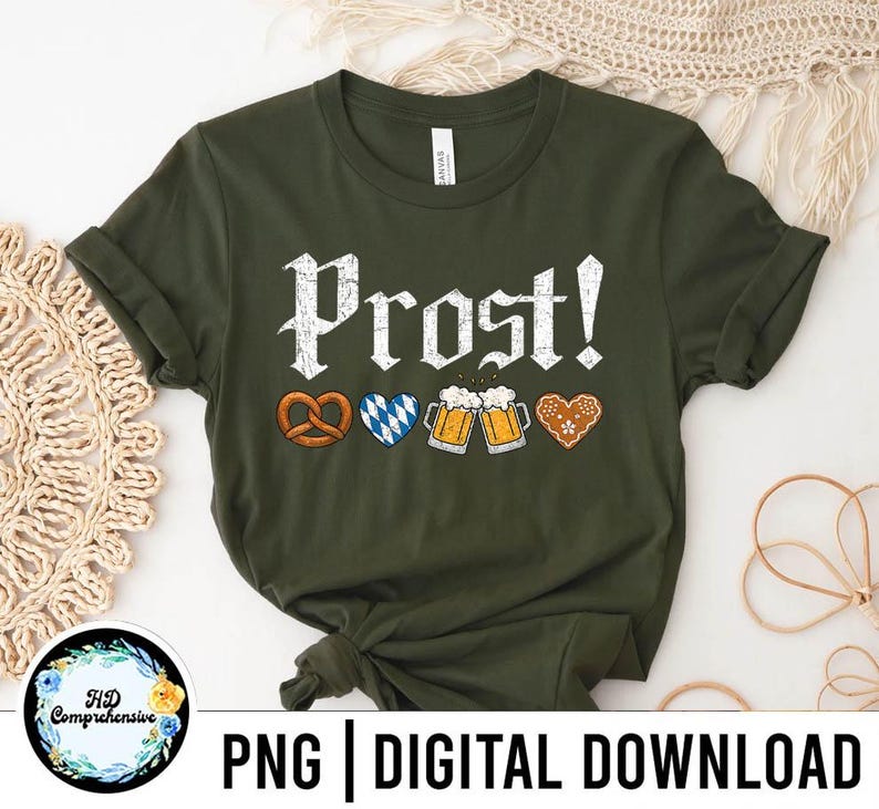 May include: An olive green t-shirt with the word "Prost!" in white, along with pretzel, heart, beer mug, and gingerbread heart graphics. The shirt also has the text "PNG | DIGITAL DOWNLOAD".