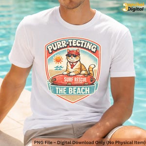 May include: White t-shirt with a cartoon cat wearing sunglasses and a lifeguard hat, on a red surfboard. The shirt has the text "PURR-TECTING SURF RESCUE THE BEACH" in a shield design. Digital download.