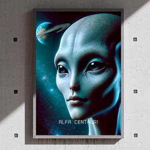 May include: A framed digital art print featuring a close-up of an alien with large, dark eyes and a serene expression. The alien is a pale blue color, set against a cosmic background with a planet and the text "ALFA CENTAURI".