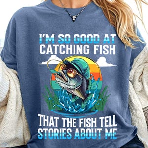 Funny Fishing PNG | &#39;I&#39;m So Good at Catching Fish&#39; Digital Art | Bass Fisherman Humor Clipart for Crafts