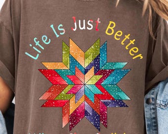 Life Is Just Better When I’m Quilting PNG - Colorful Digital Download for Quilt Lovers, Crafting, and Sublimation Art