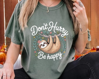 Don’t Hurry Be Happy Png – Cute Sloth Png – Funny Inspirational Quote Clipart – Lazy Sloth Design for Sublimation – Digital Download Png