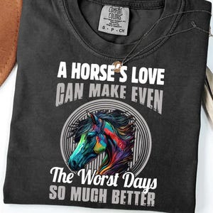 Horse PNG Design – A Horse&#39;s Love Can Make Even The Worst Days So Much Better Quote for Sublimation, T-shirt, Mug, Gift