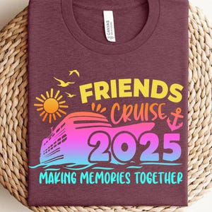 Friends Cruise 2025 PNG - Fun Vacation Digital Design - Making Memories Together Nautical Sublimation for Group Trips