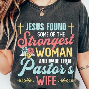 Jesus Found the Strongest Women and Made Them Pastor’s Wife PNG - Inspirational Christian Digital Download for T-Shirts and Crafts