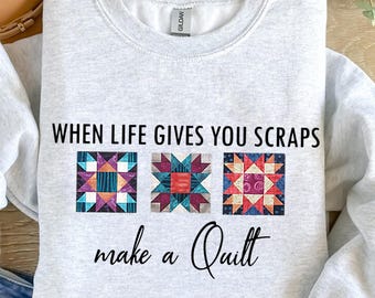 Quilting Inspiration PNG - &#39;When Life Gives You Scraps, Make a Quilt&#39; Digital Design for Crafters and DIY Projects