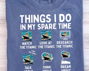Things I Do In My Spare Time Titanic PNG - Titanic Lover Sublimation Design - Funny Titanic Obsession Clipart - Historical Ship