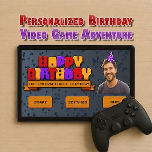 May include: A tablet screen displays a pixelated video game interface with the text "HAPPY BIRTHDAY" and "THE UNFORGETTABLE BIRTHDAY" above "START," "SETTINGS," and "QUIT" buttons. A photo of a person wearing a purple party hat is included.