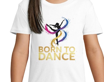 Born to Dance T-Shirt, Colorful Dancer Graphic Tee, Organic Cotton Apparel
