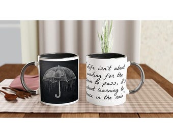 Dance in the Rain Mug, Inspirational Quote, Ceramic Coffee Mug