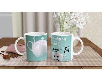 Emp'tea Mug - Funny Tea Lover Gift, Ceramic 11oz Cup