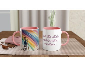 Paint the whole world with a rainbow - Ceramic Mug with Color Inside