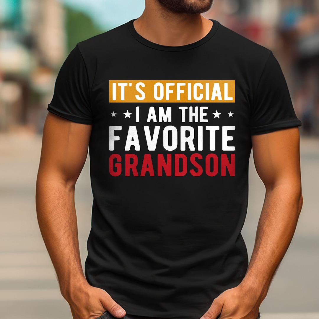 It's Official I Am the Favorite Grandson Shirt, Funny Grandson Shirt ...