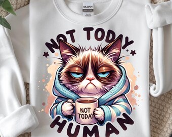 Not Today Human PNG, Grumpy Cat Shirt, Funny Coffee Cat Quote Digital Download Sublimation