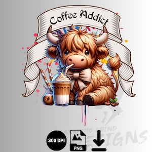 Highland Cow Coffee Addict PNG, Coffee Addict PNG, Cute Highland Cow Clipart, T-Shirt Design, Digital Download PNG, Sublimation Design