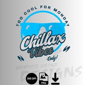 Chillax Vibes PNG Design Digitaler Download für T-Shirts, Sublimationsgrafik, DIY-Bekleidungsprojekte, transparente PNG-Datei