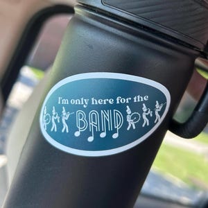 I&#39;m Only Here for the Band Sticker: Waterproof Vinyl Decal