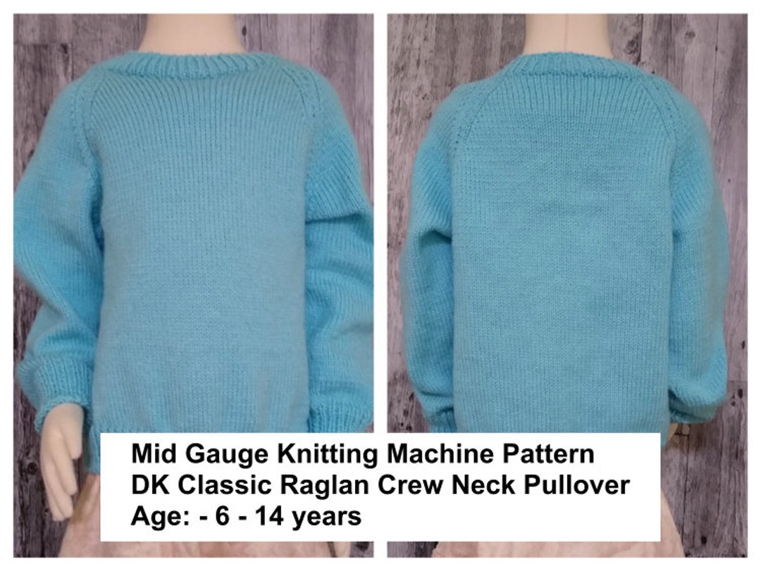 Mid Gauge Knitting Machine Pattern. Classic DK Raglan Sleeve Round Neck