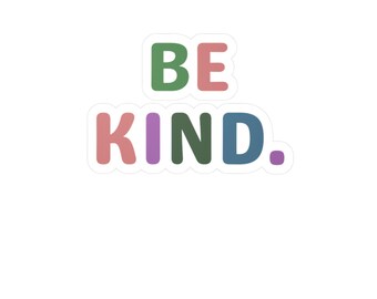 Be Kind Vinyl Sticker, Mindful Laptop Decal