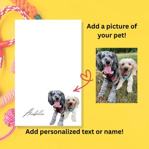 May include: A white card with a picture of two dogs, a gray and a cream-colored dog, with the name "Arabella" in script. The card is on a yellow background with the text "Add a picture of your pet!" and "Add personalized text or name!"