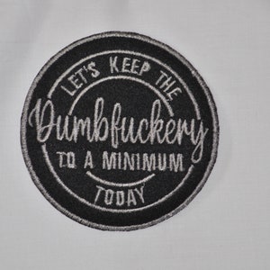Let&#39;s Keep the Dumbfuckery to a Minimum Today, Funny Adult Humor Patch, Custom Patch, Sew On Patch, Iron On Patch