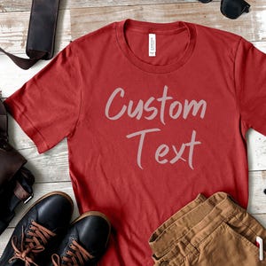 Custom Print, Custom Shirt, Personalized Writing Saying TShirt, Custom Family shirts, Shirts for her, Shirts for him, Personal Tshirt